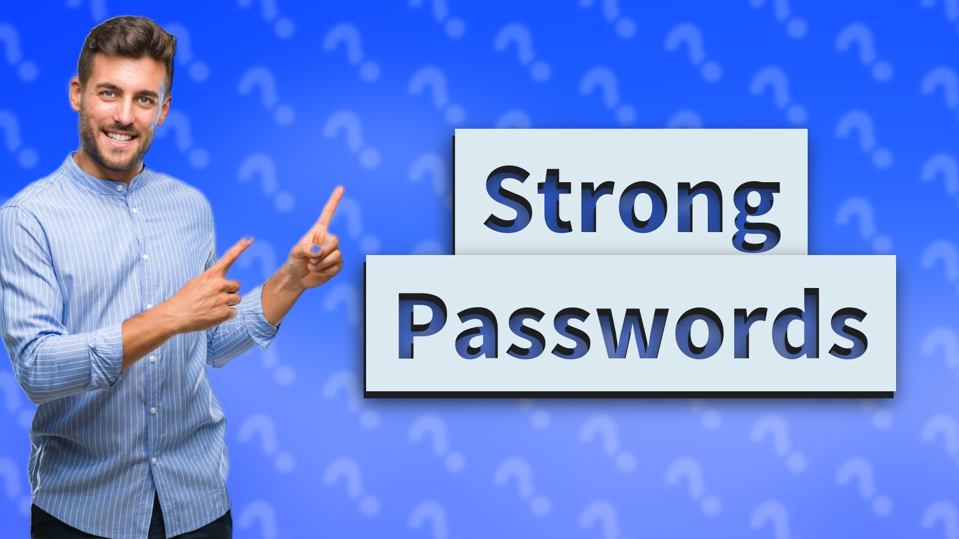 Strong Passwords