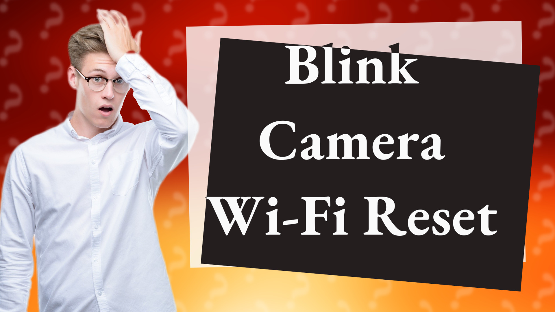 Blink Camera Wi-Fi Reset