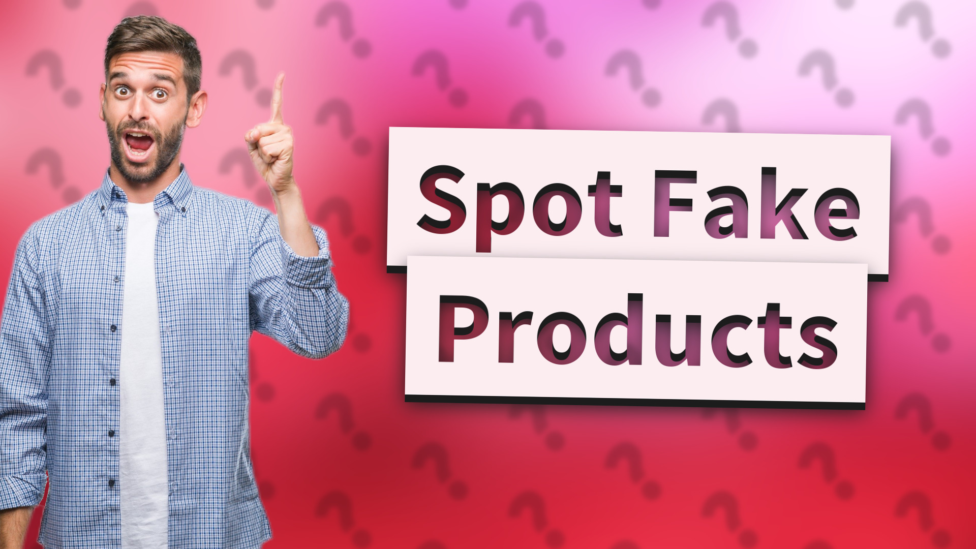 Spot Fake Products