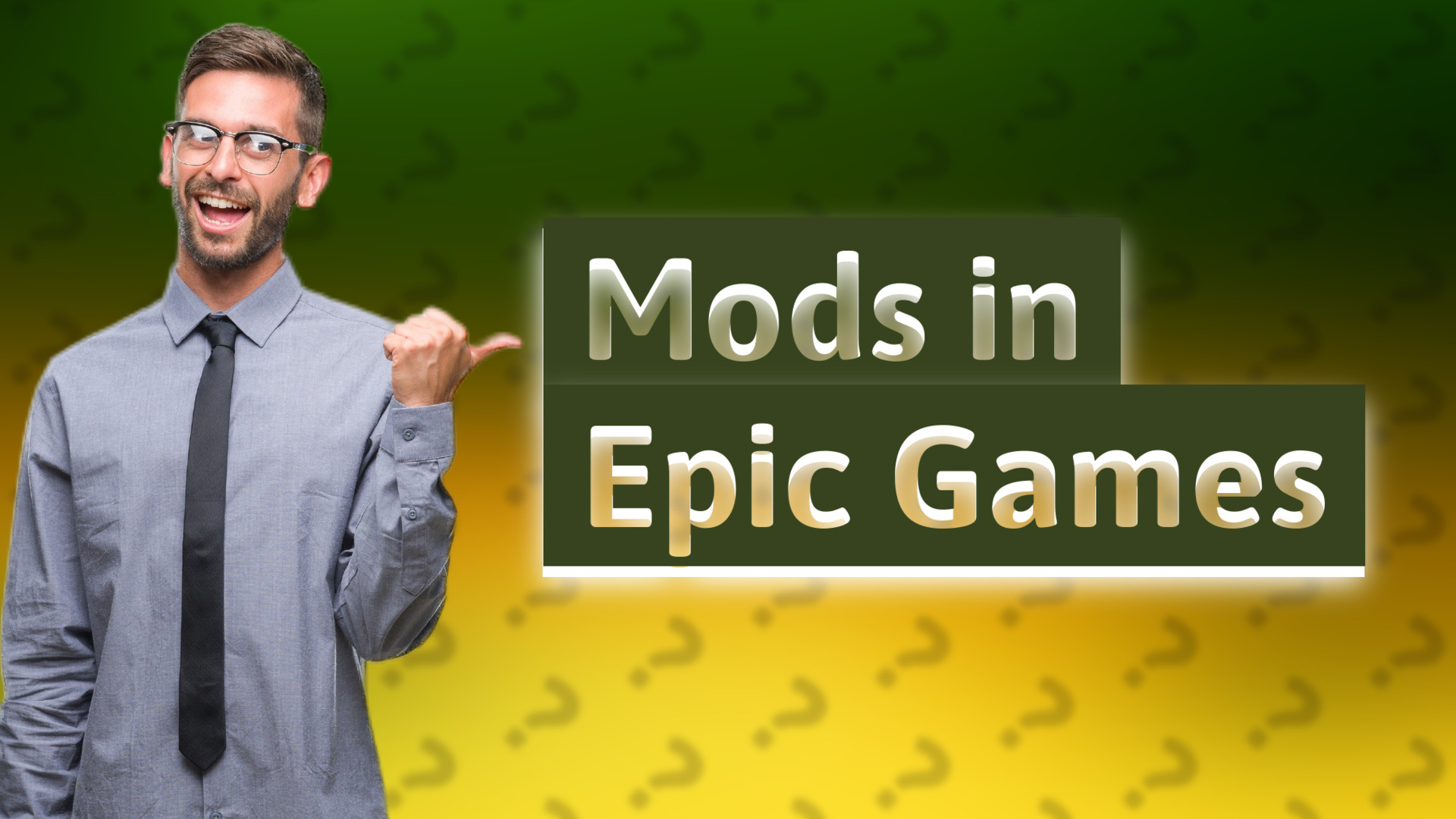 Mods in Epic Games