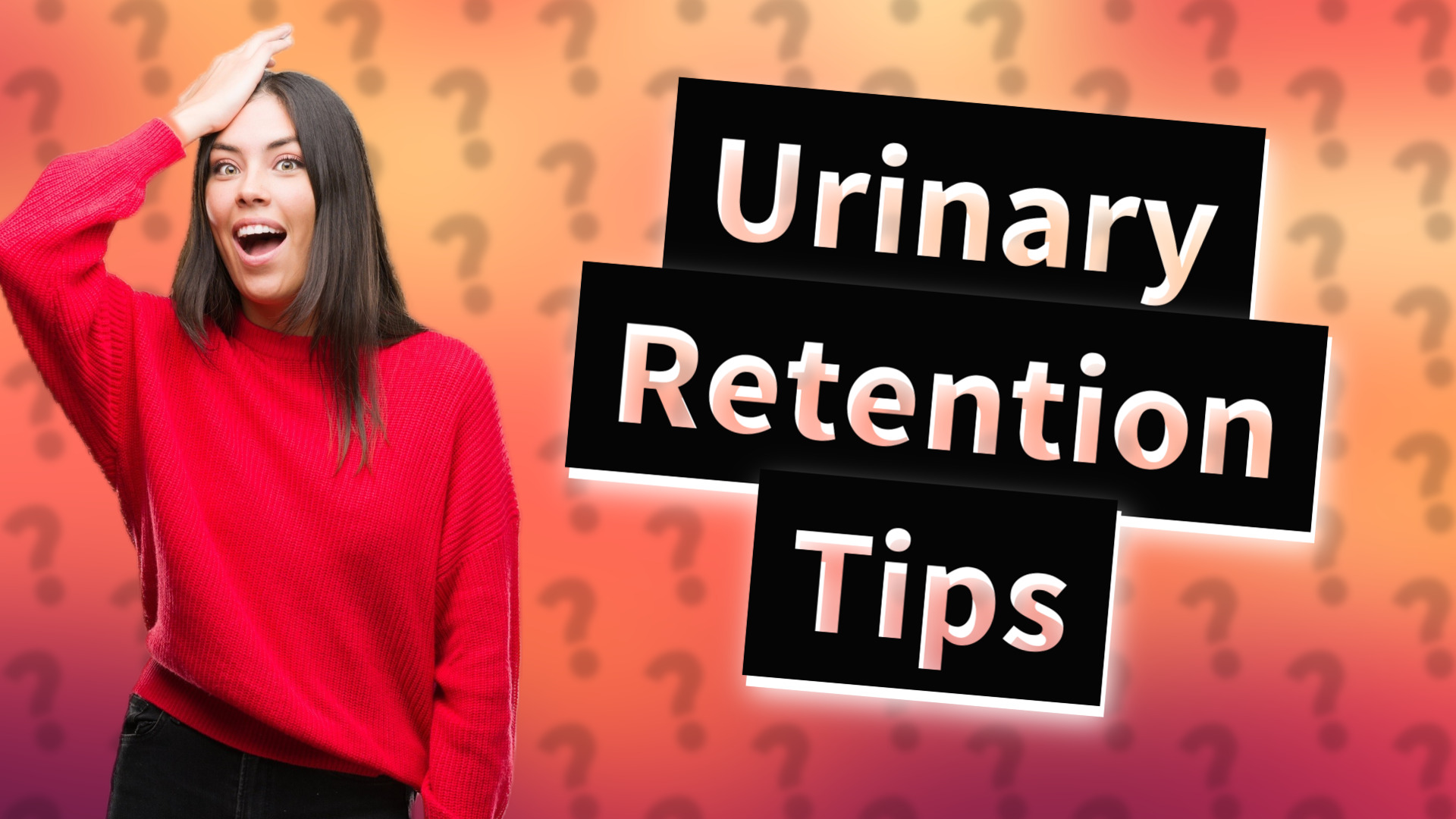 Urinary Retention Tips