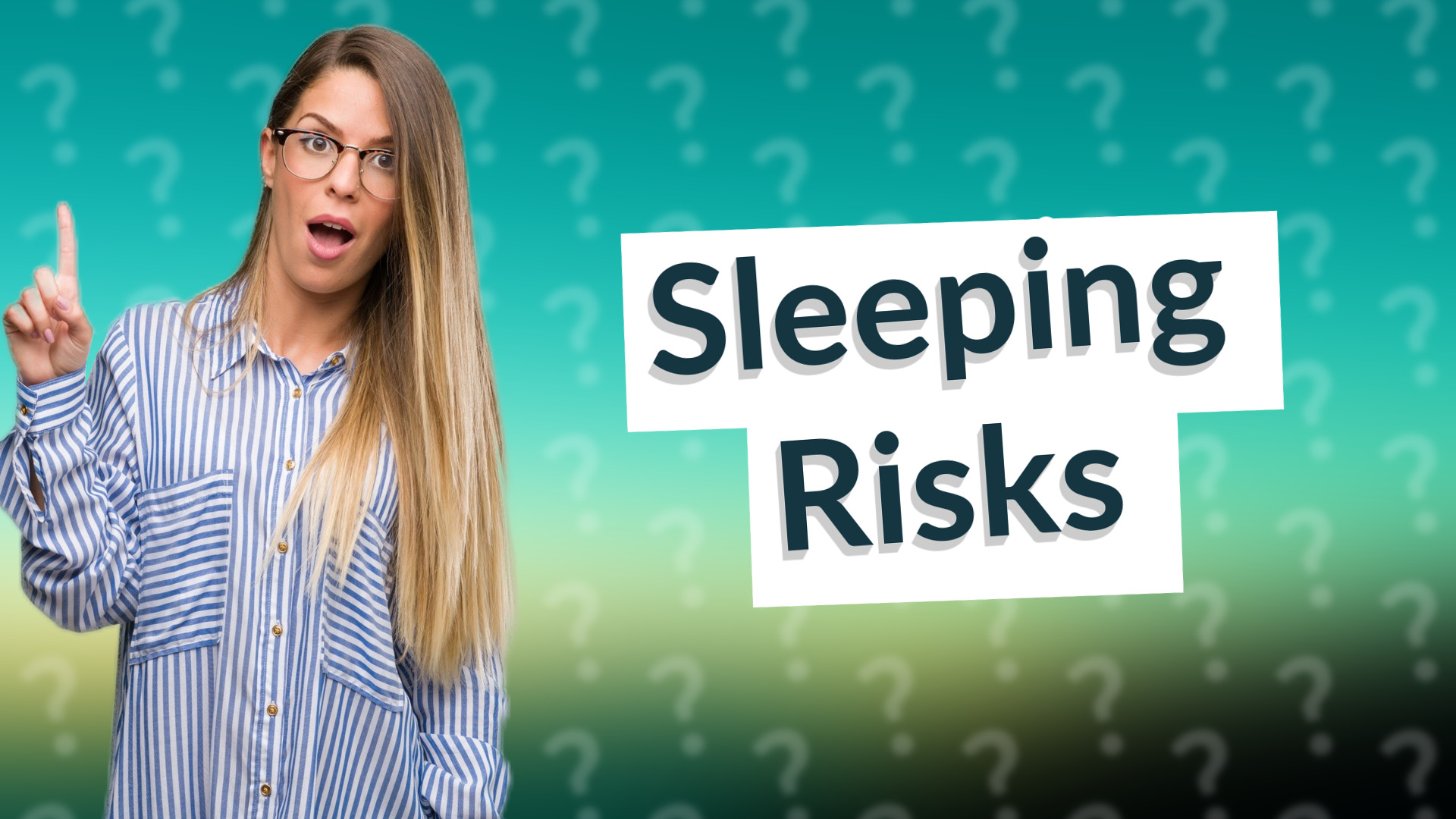 Sleeping Risks