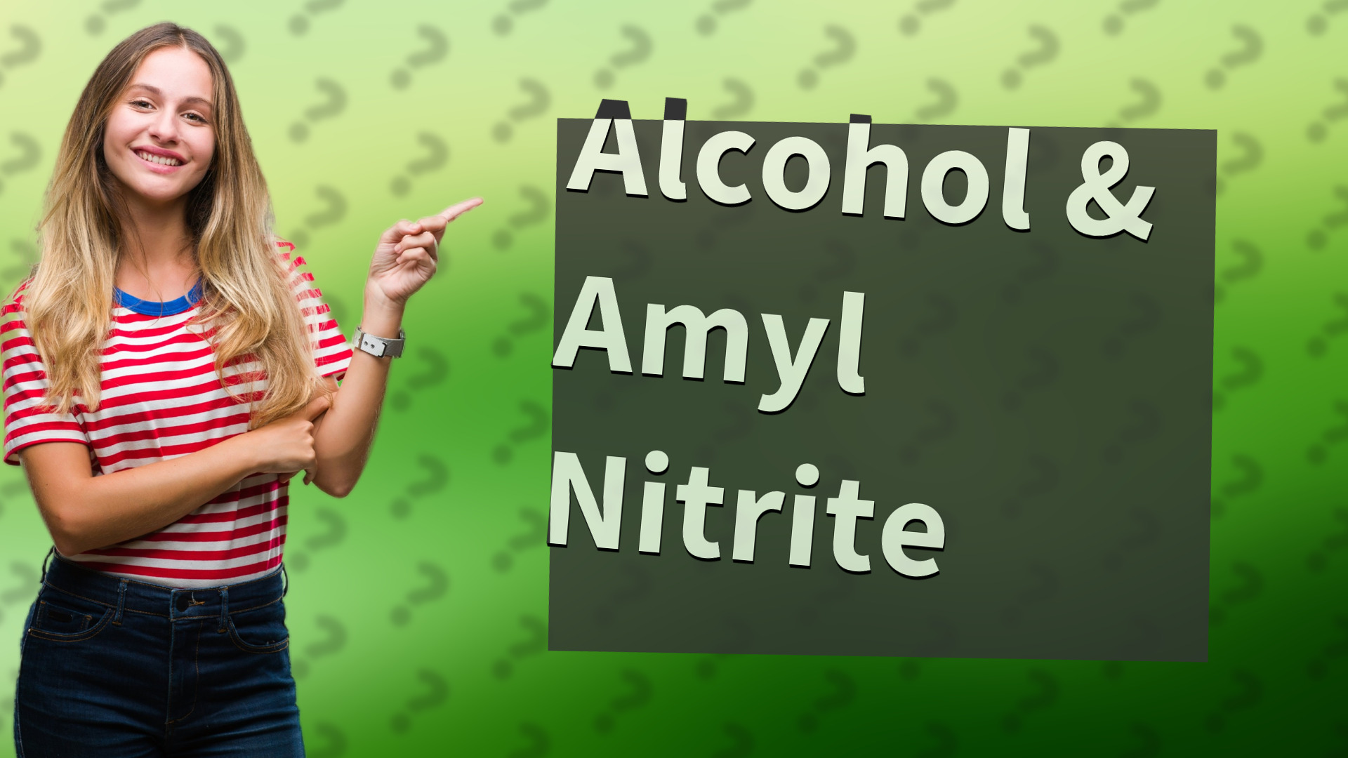Alcohol & Amyl Nitrite