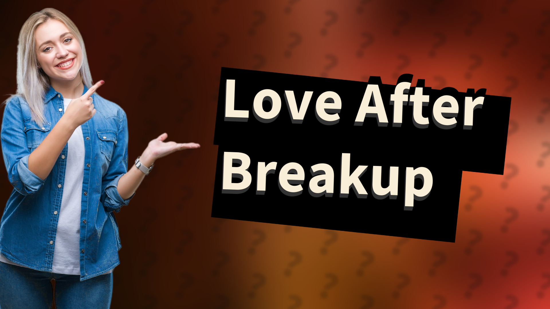 Love After Breakup
