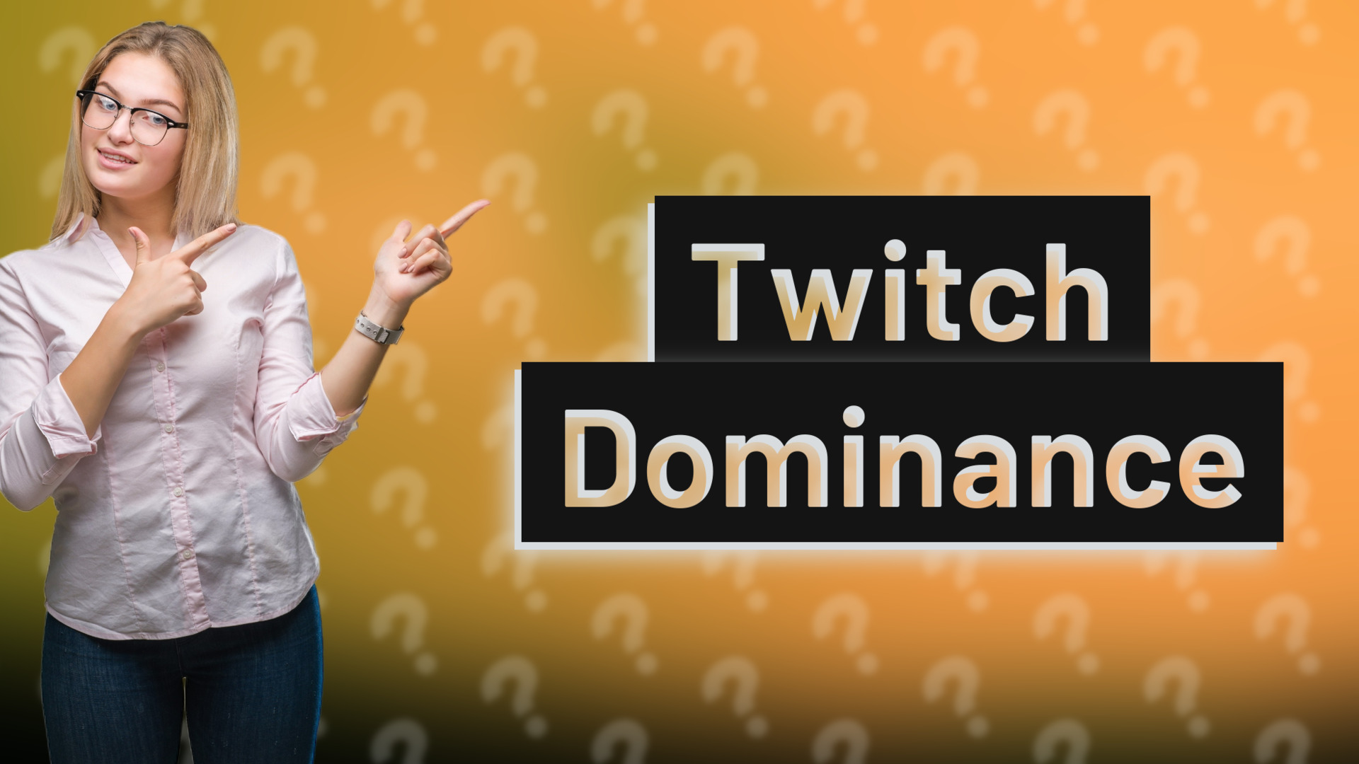 Twitch Dominance