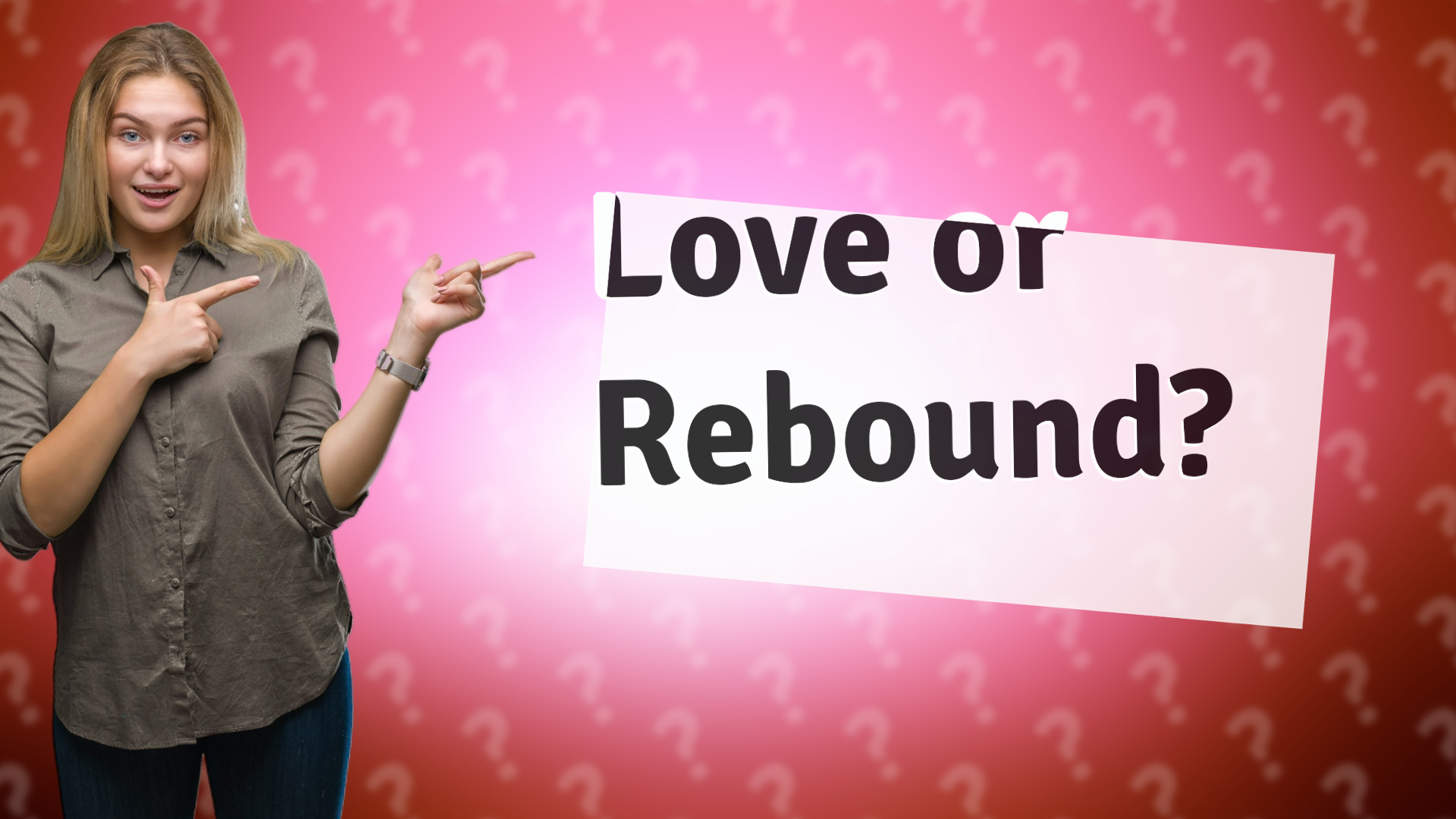 Love or Rebound?