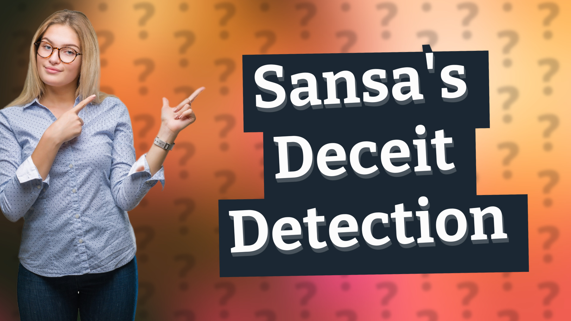 Sansa's Deceit Detection