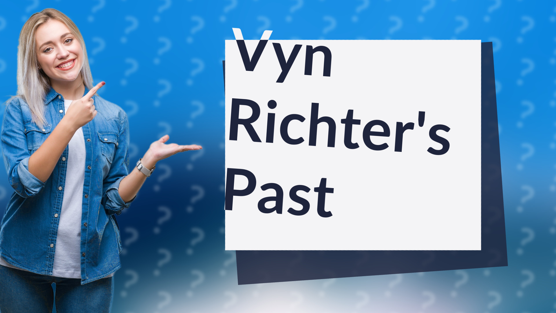 Vyn Richter's Past