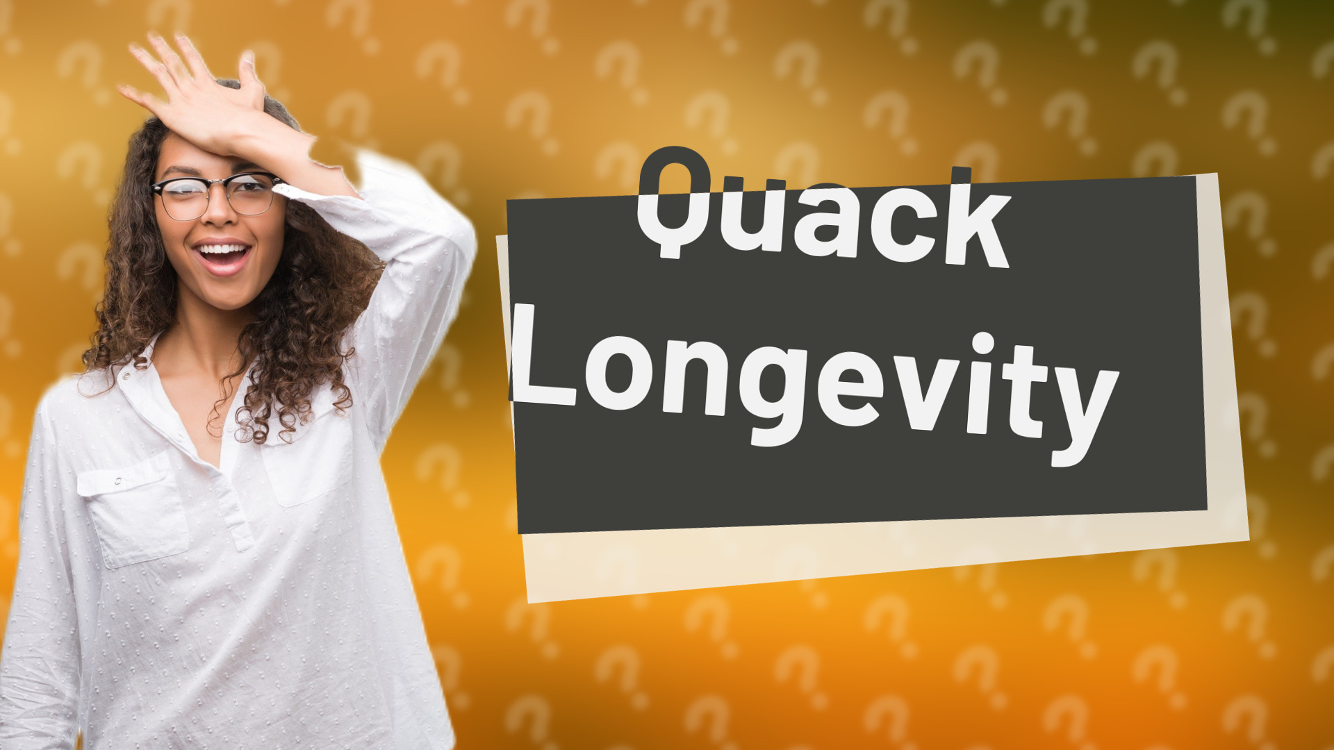 Quack Longevity