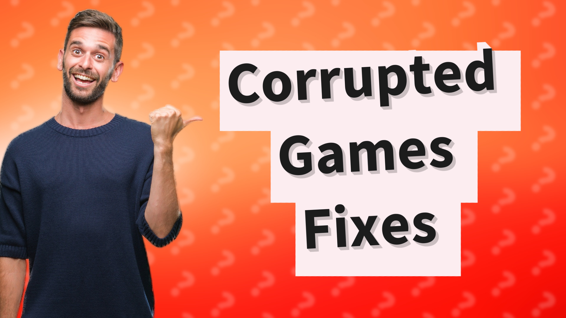 Corrupted Games Fixes