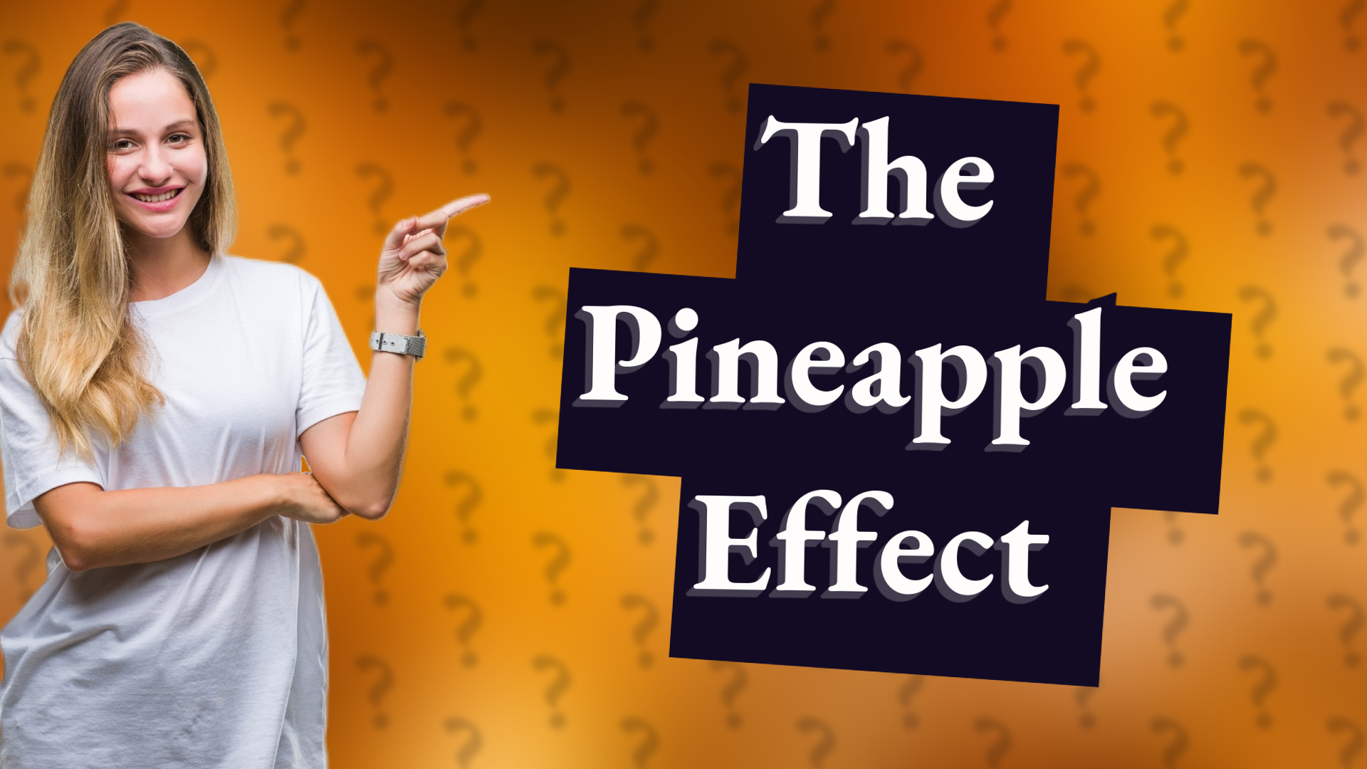 The Pineapple Effect
