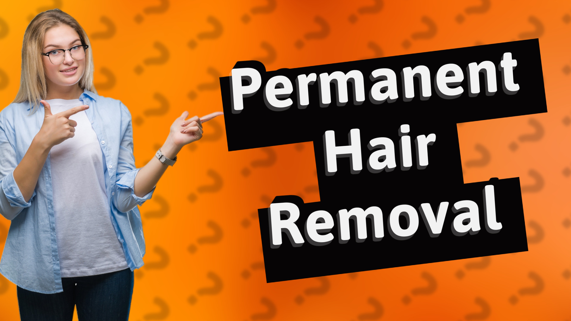 Permanent Hair Removal