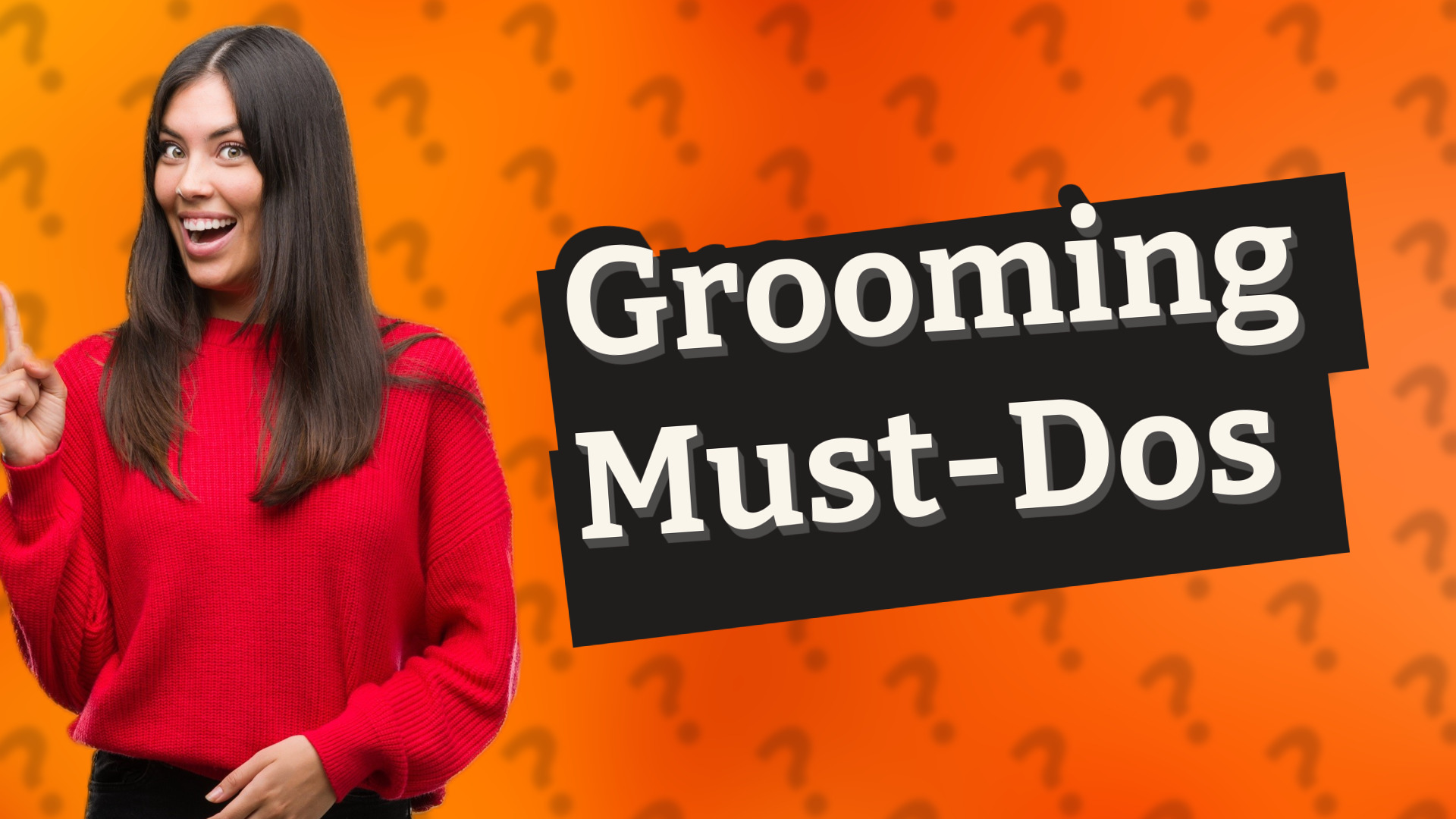Grooming Must-Dos