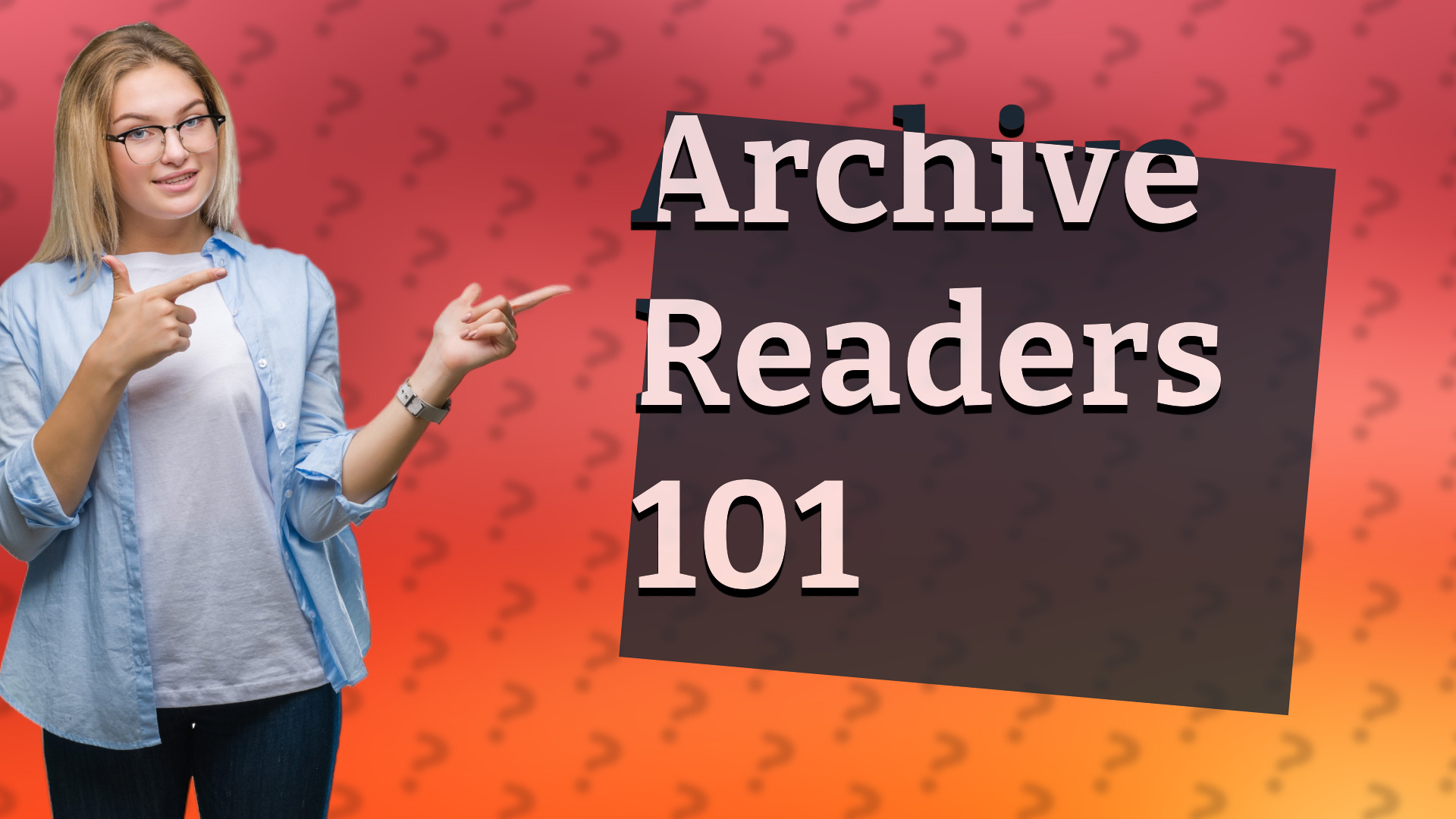 Archive Readers 101