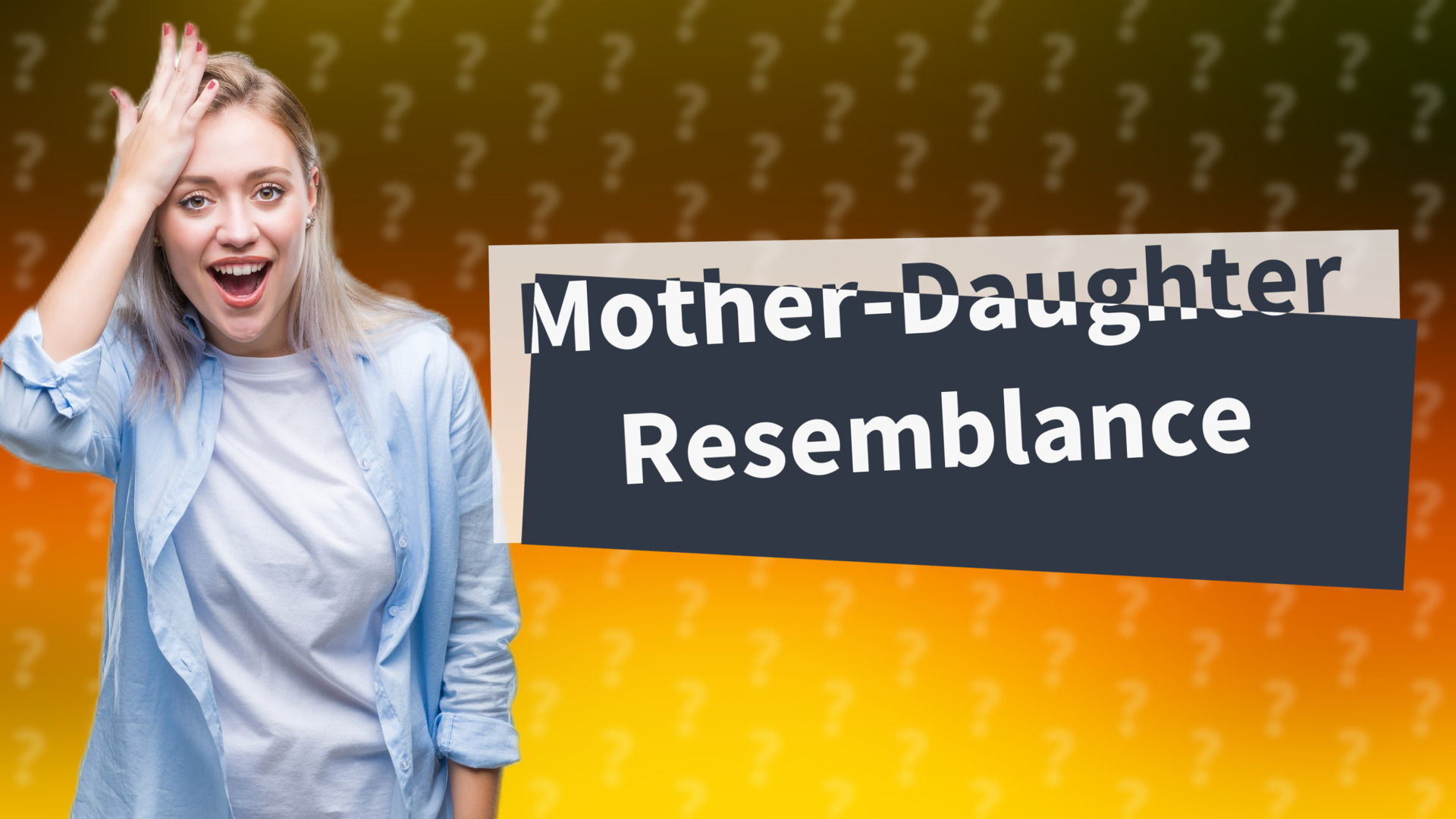 Mother-Daughter Resemblance