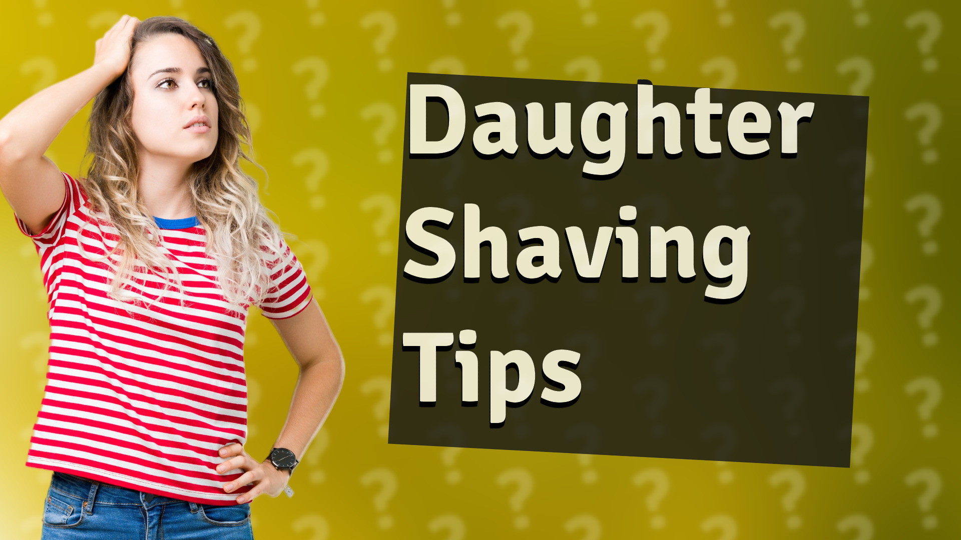 Daughter Shaving Tips