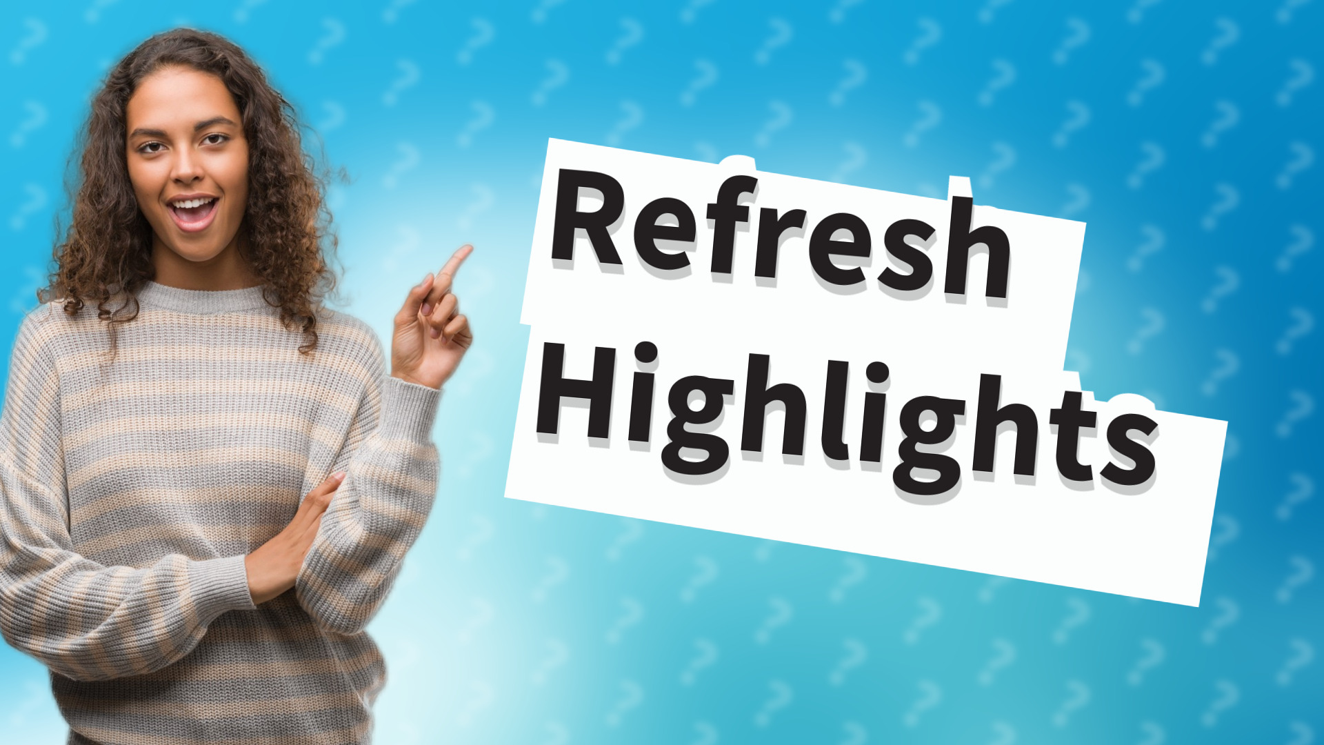 Refresh Highlights