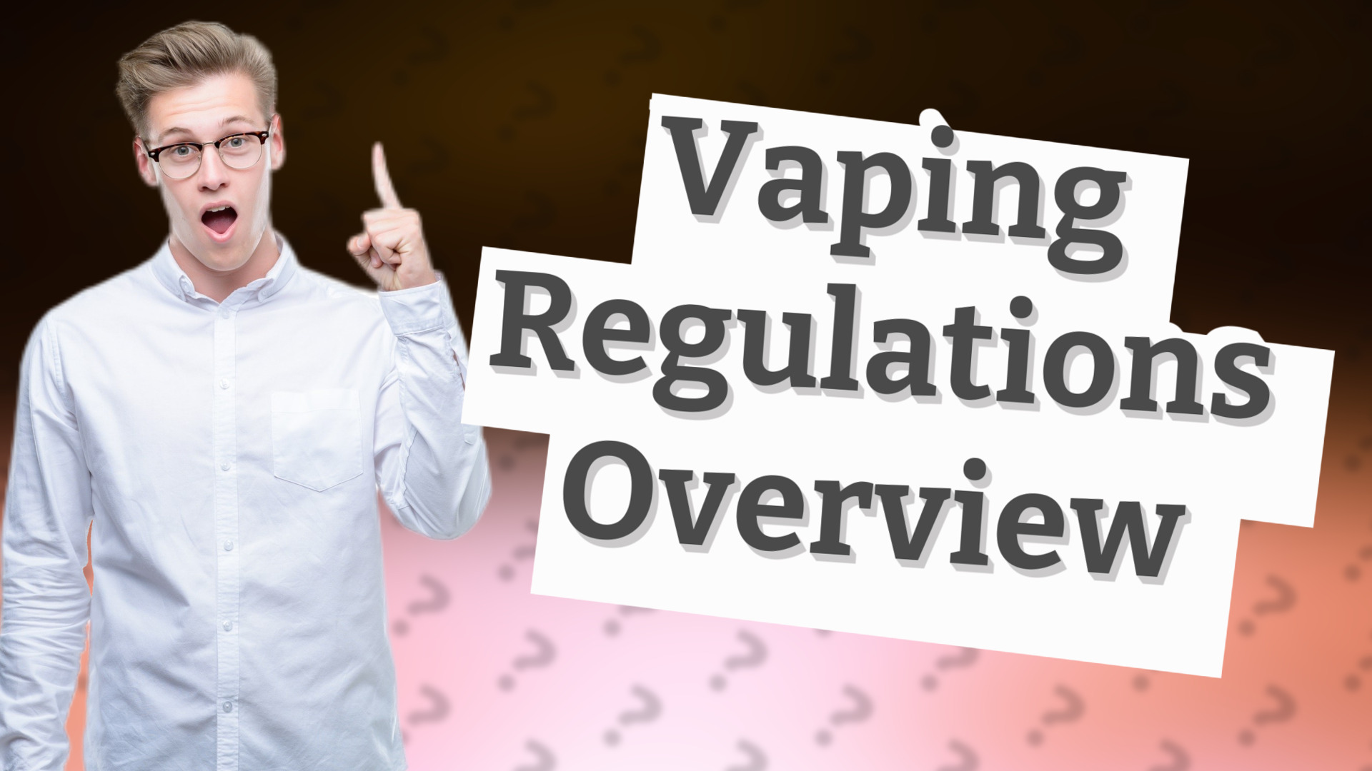 Vaping Regulations Overview