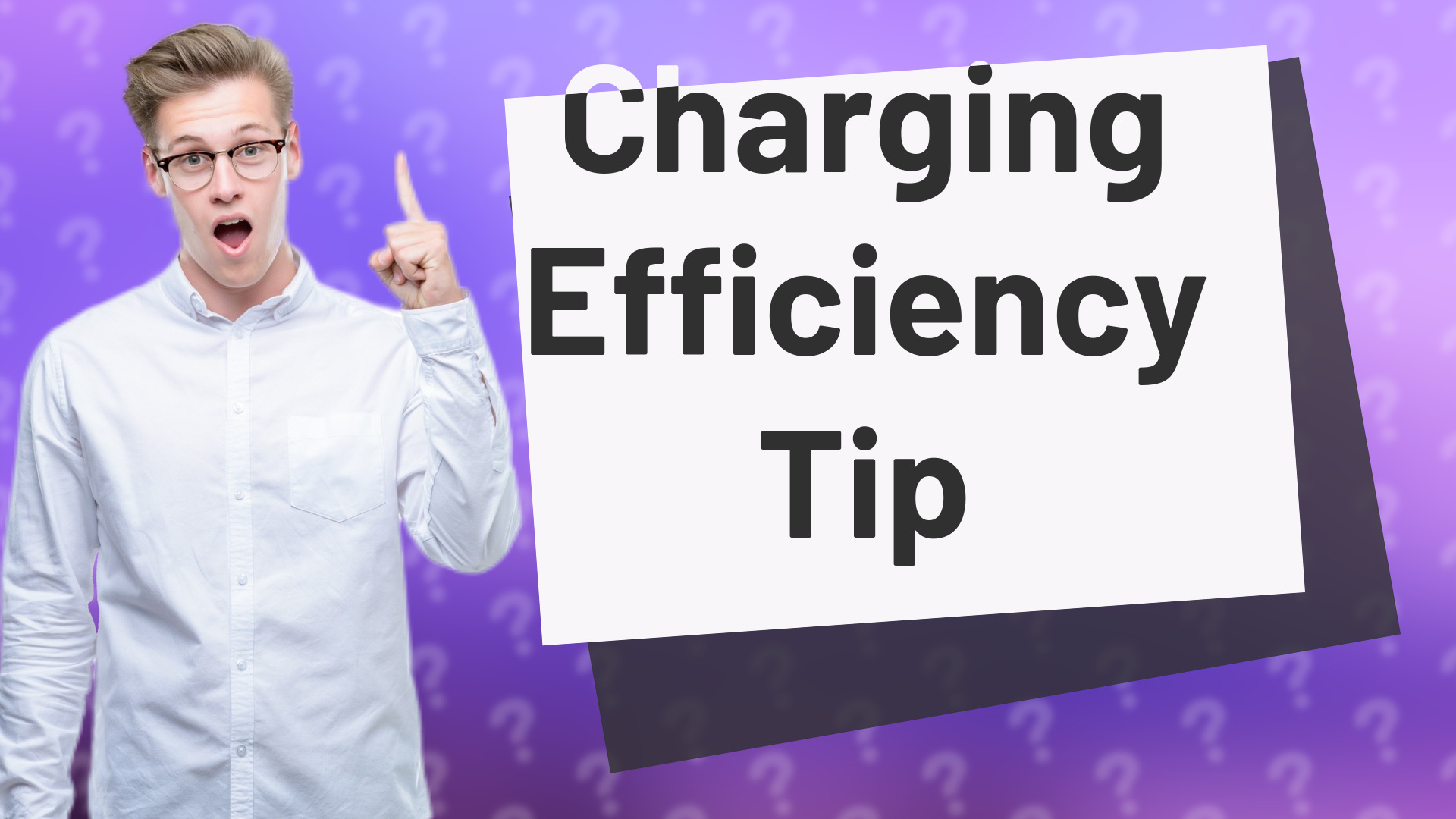 Charging Efficiency Tip