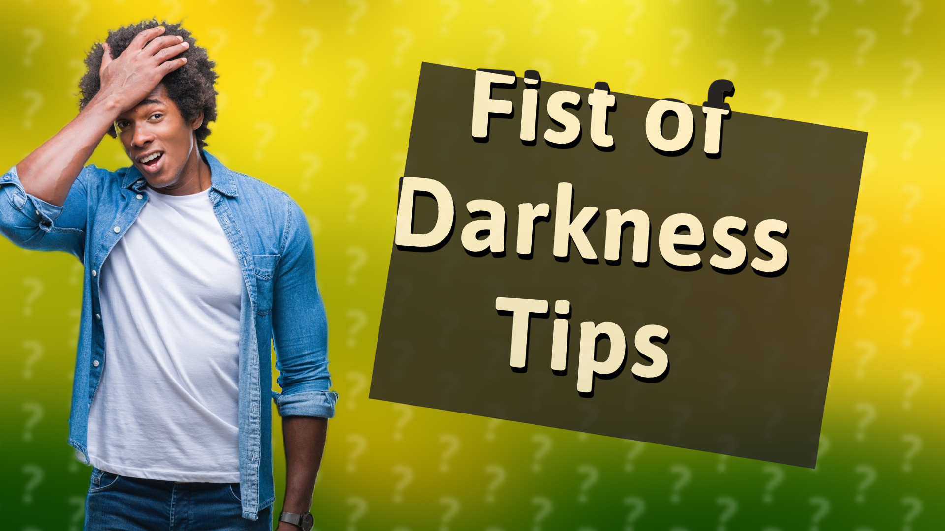 Fist of Darkness Tips
