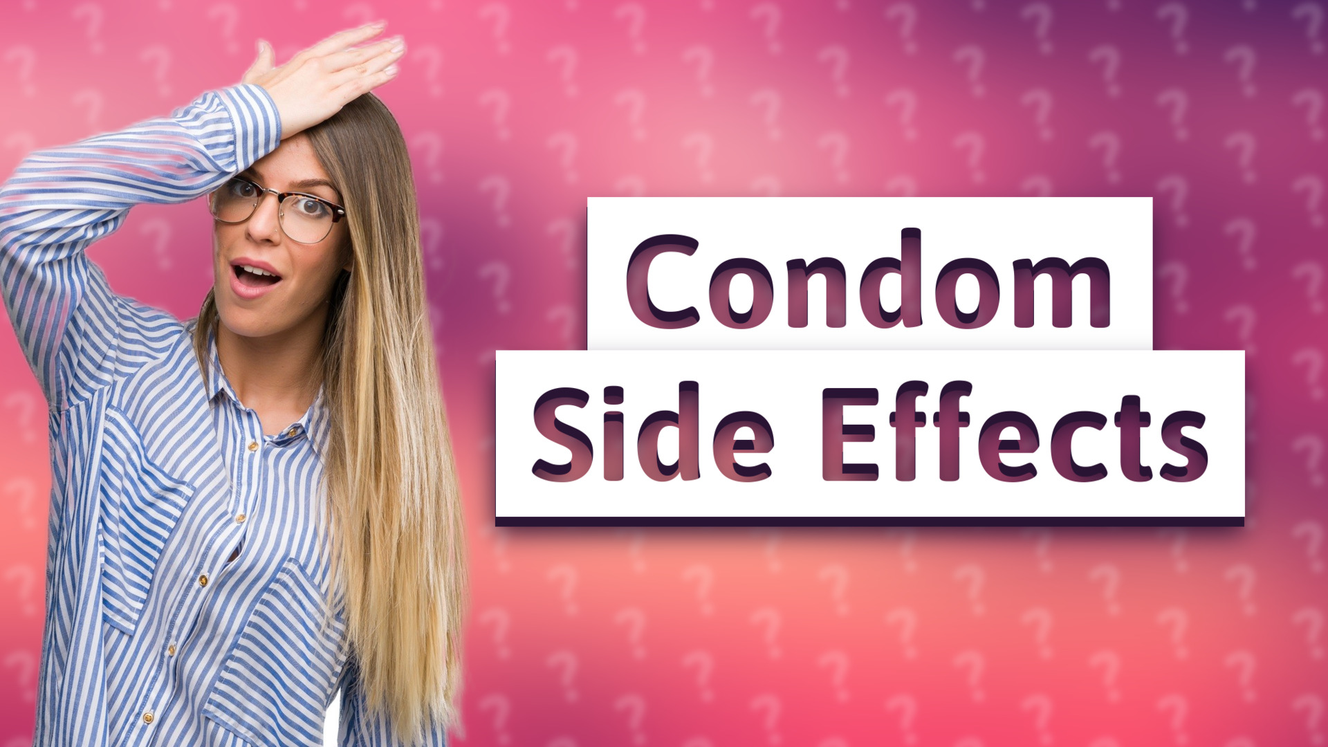 Condom Side Effects