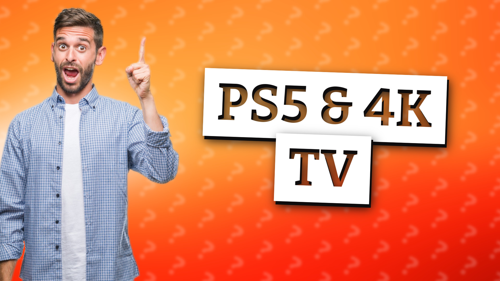 PS5 & 4K TV
