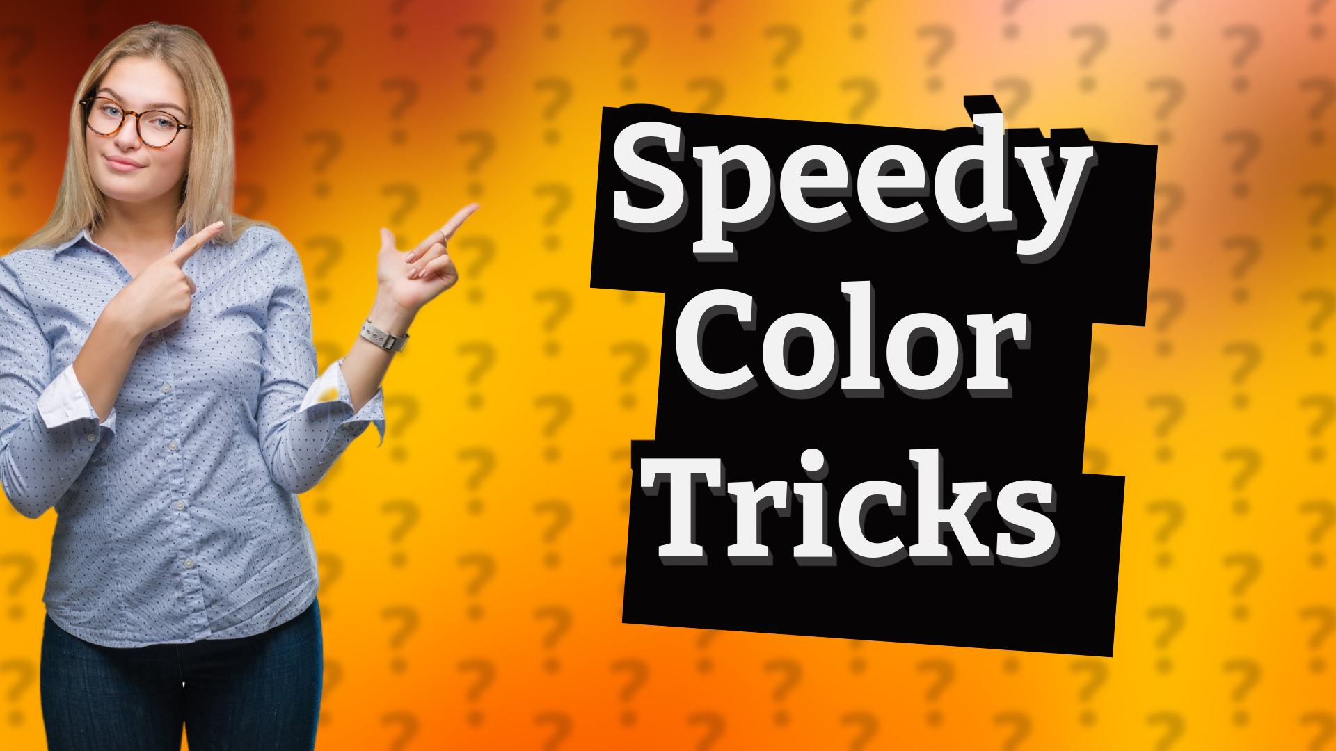 Speedy Color Tricks
