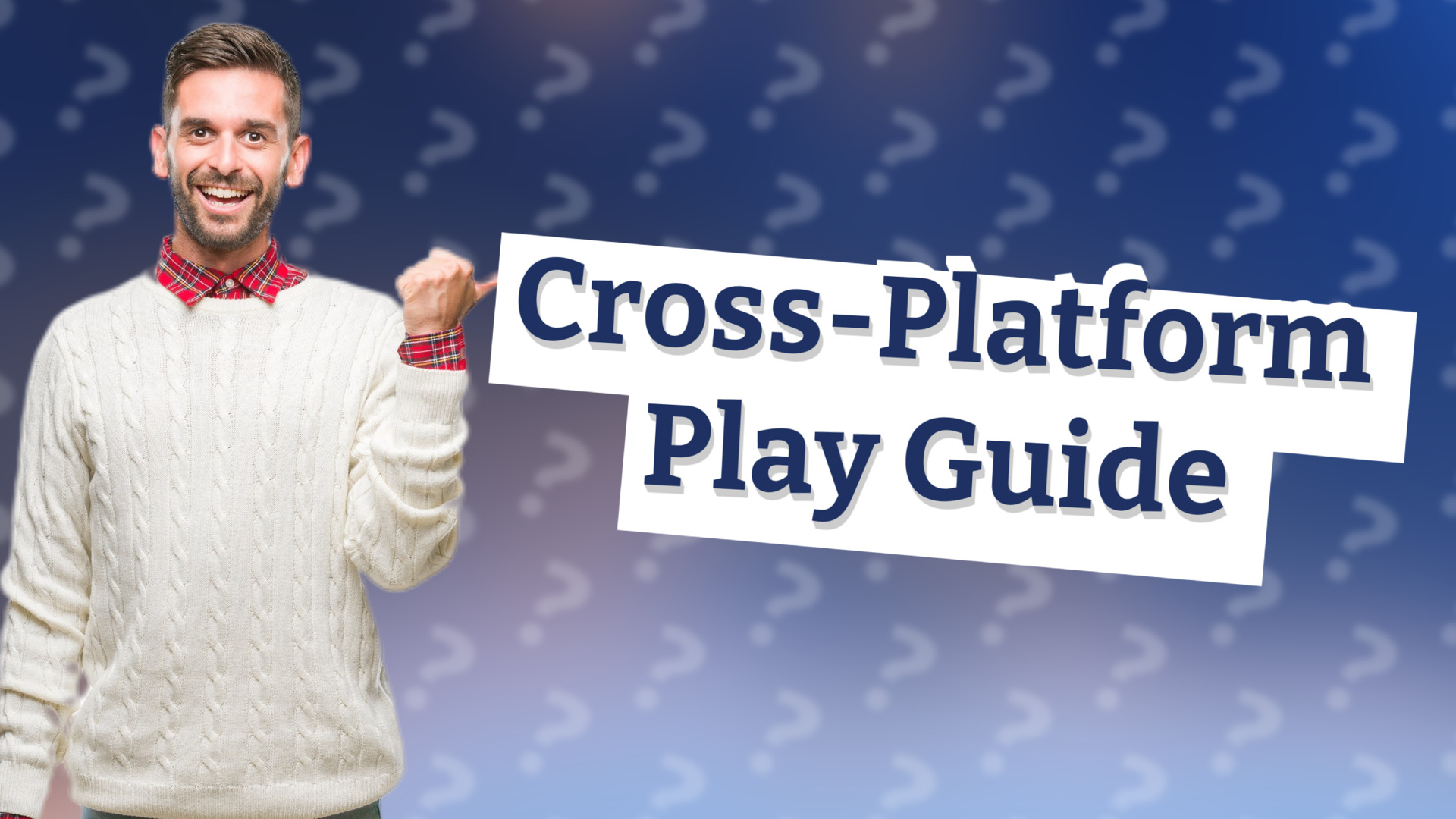 Cross-Platform Play Guide