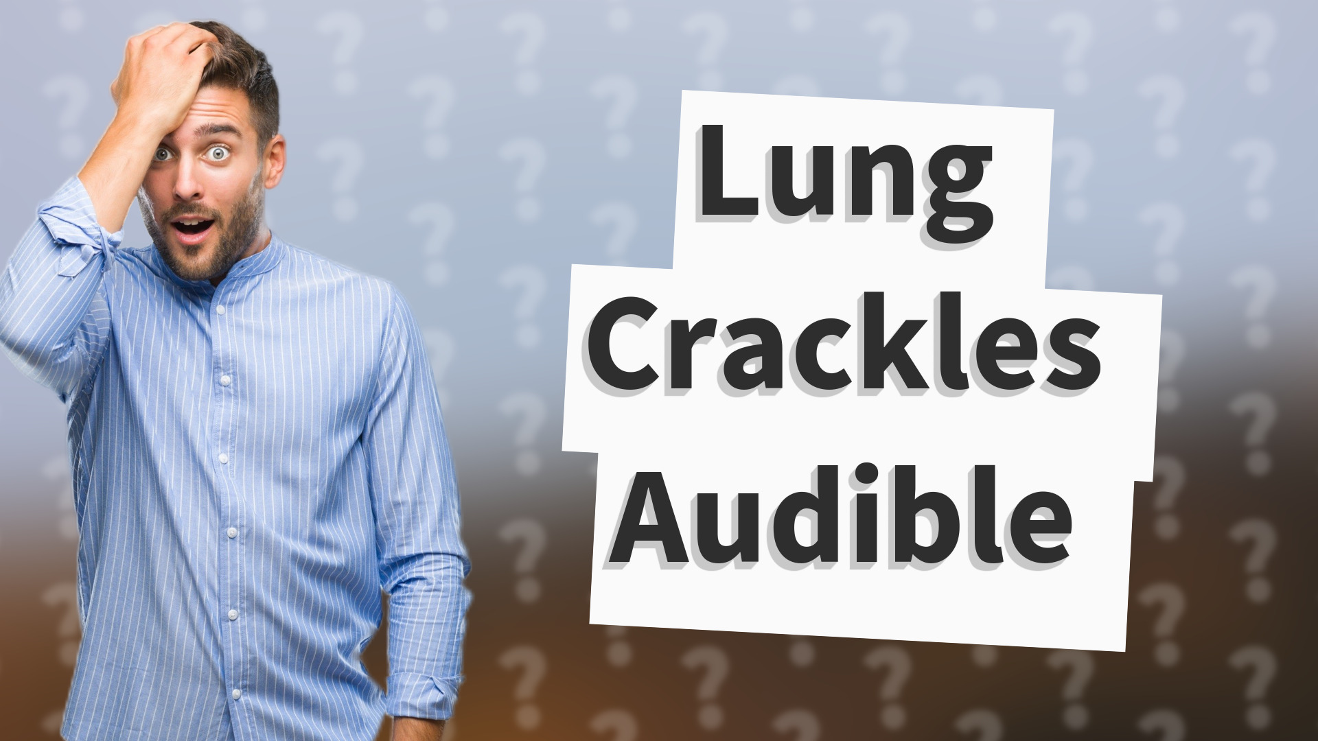 Lung Crackles Audible