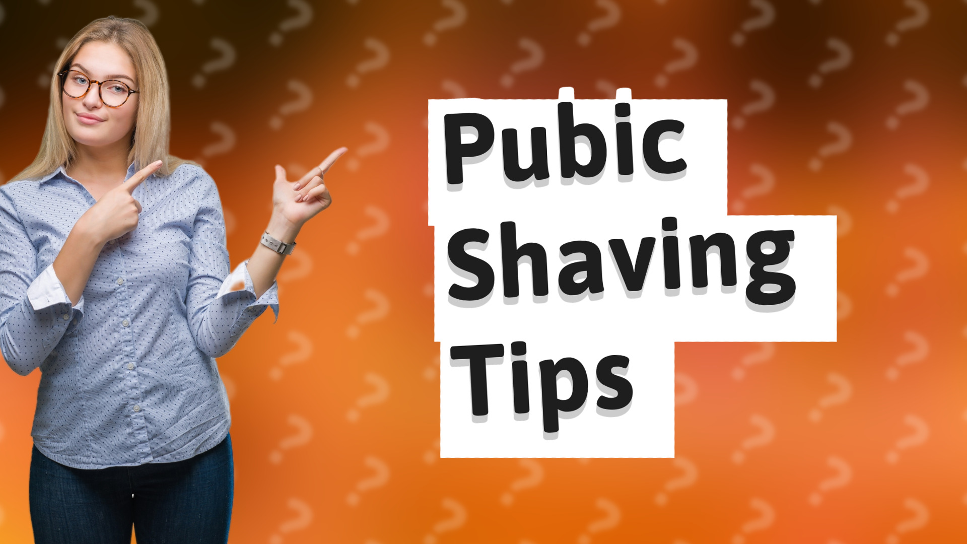 Pubic Shaving Tips