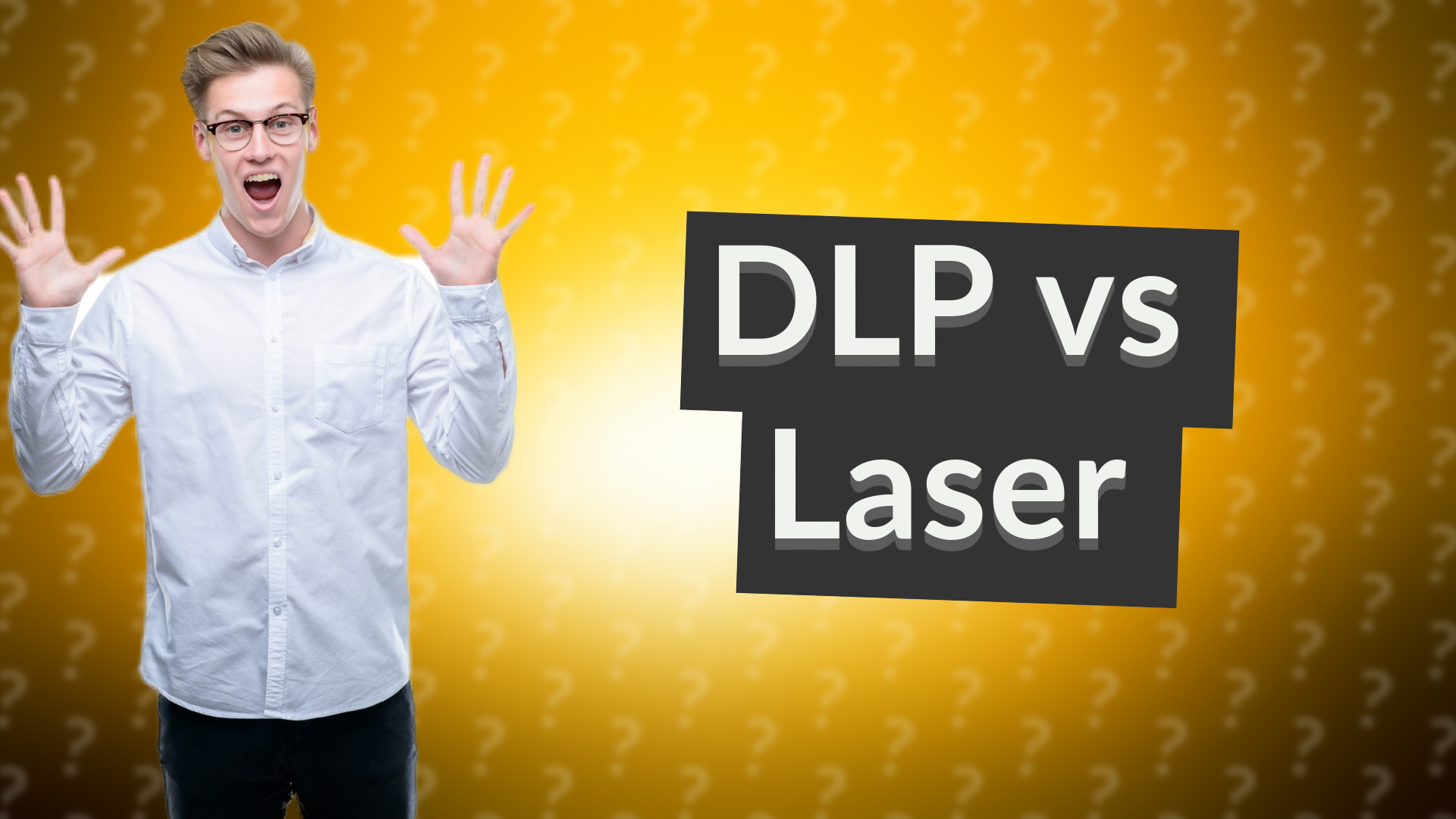 DLP vs Laser