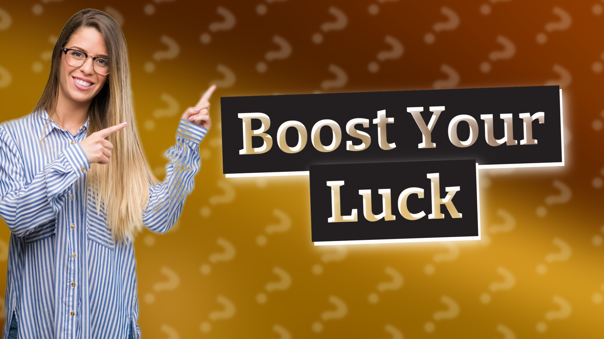 Boost Your Luck