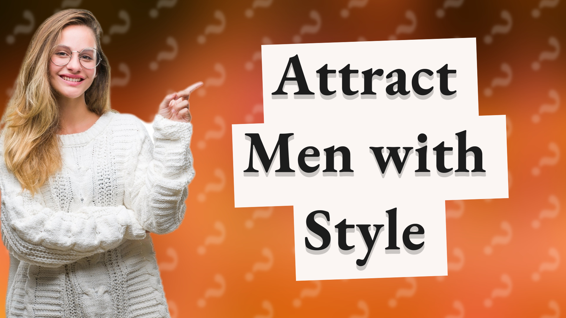 Attract Men with Style