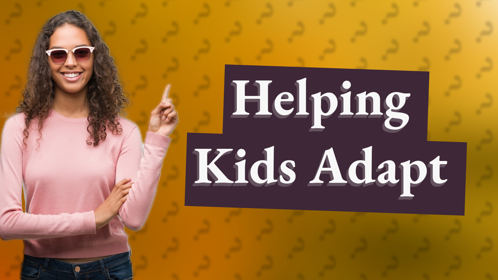 Helping Kids Adapt
