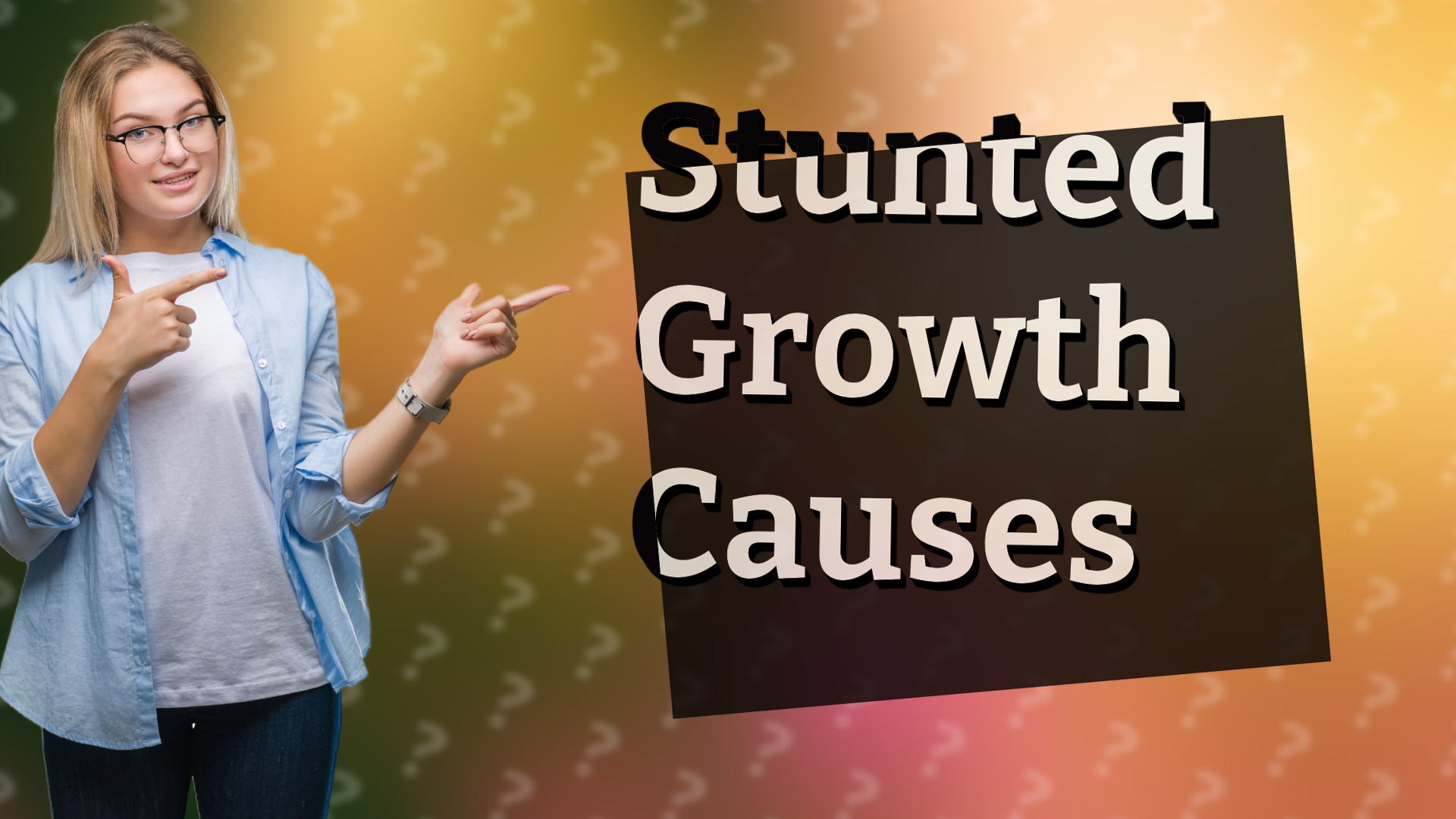 Stunted Growth Causes
