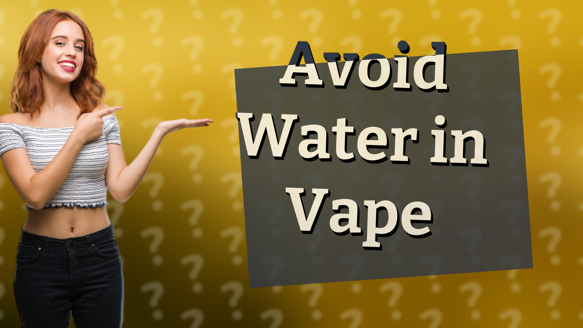 Avoid Water in Vape
