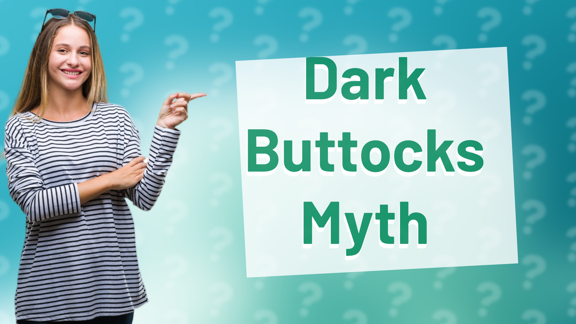 Dark Buttocks Myth
