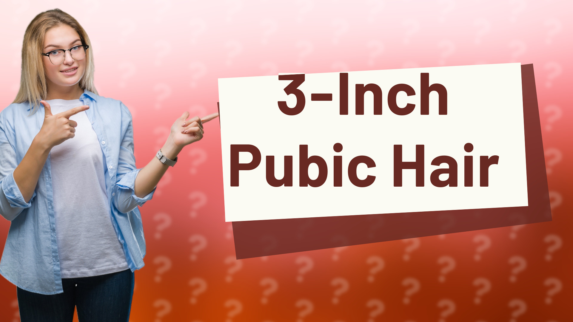 3-Inch Pubic Hair