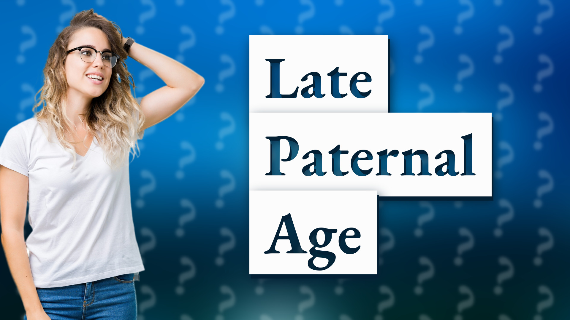 Late Paternal Age