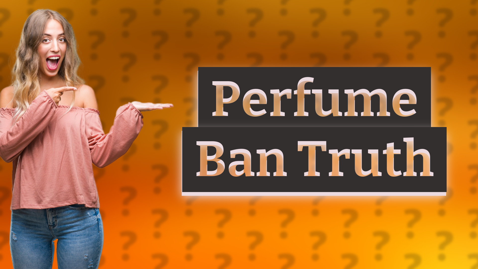Perfume Ban Truth