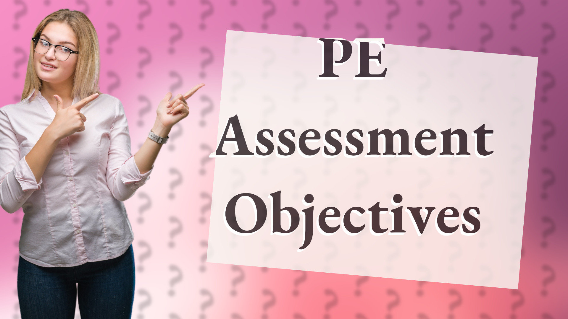 PE Assessment Objectives