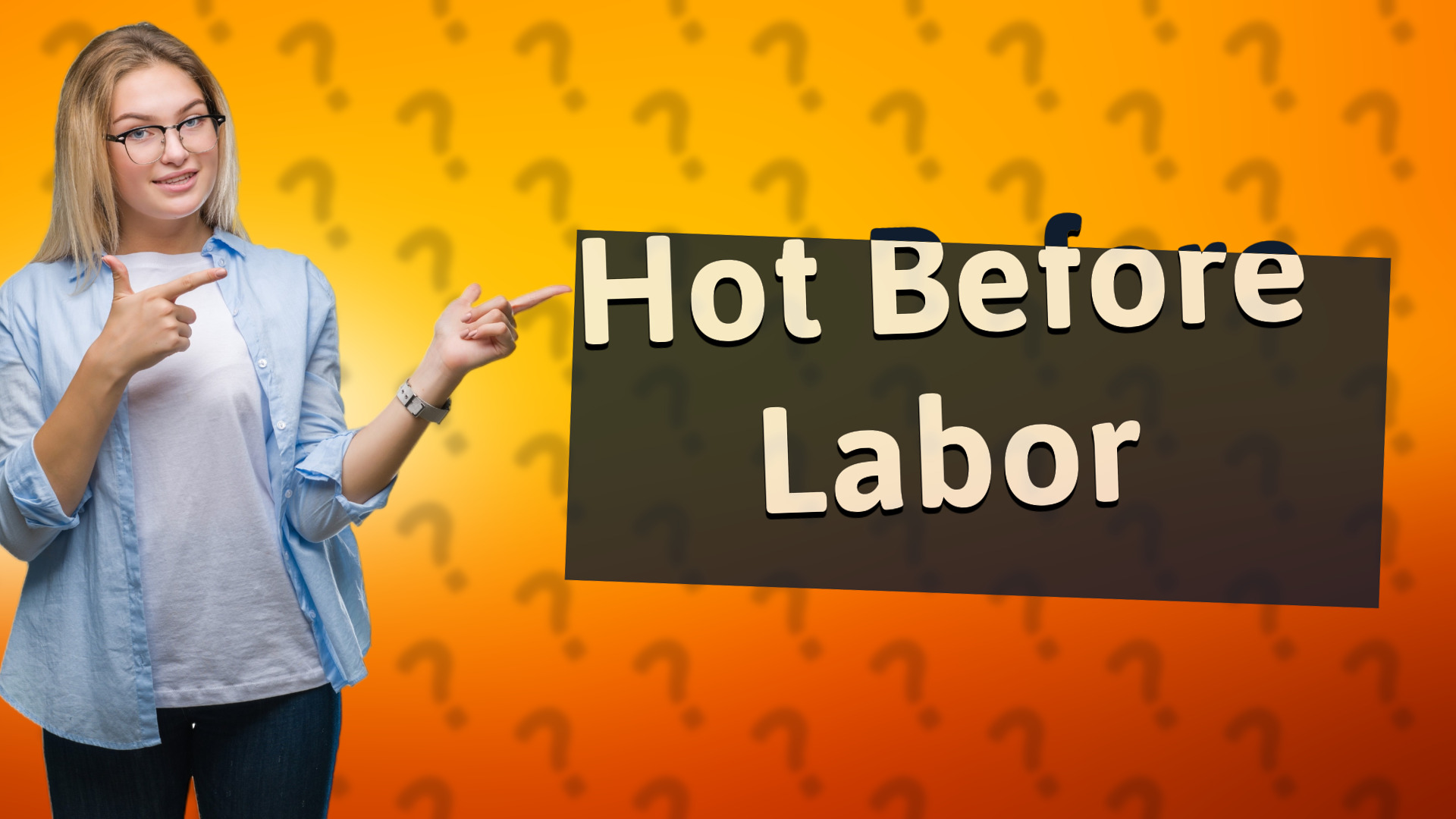 Hot Before Labor