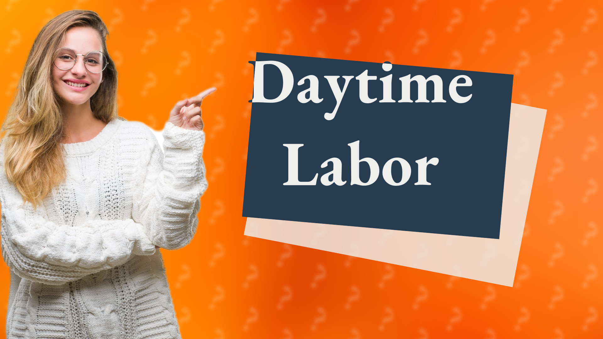 Daytime Labor