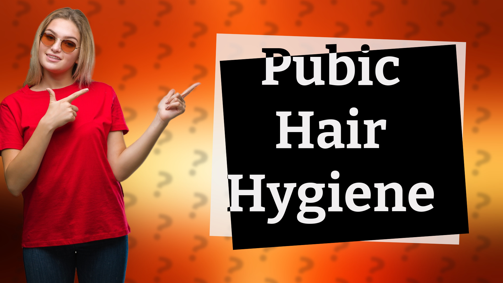 Pubic Hair Hygiene