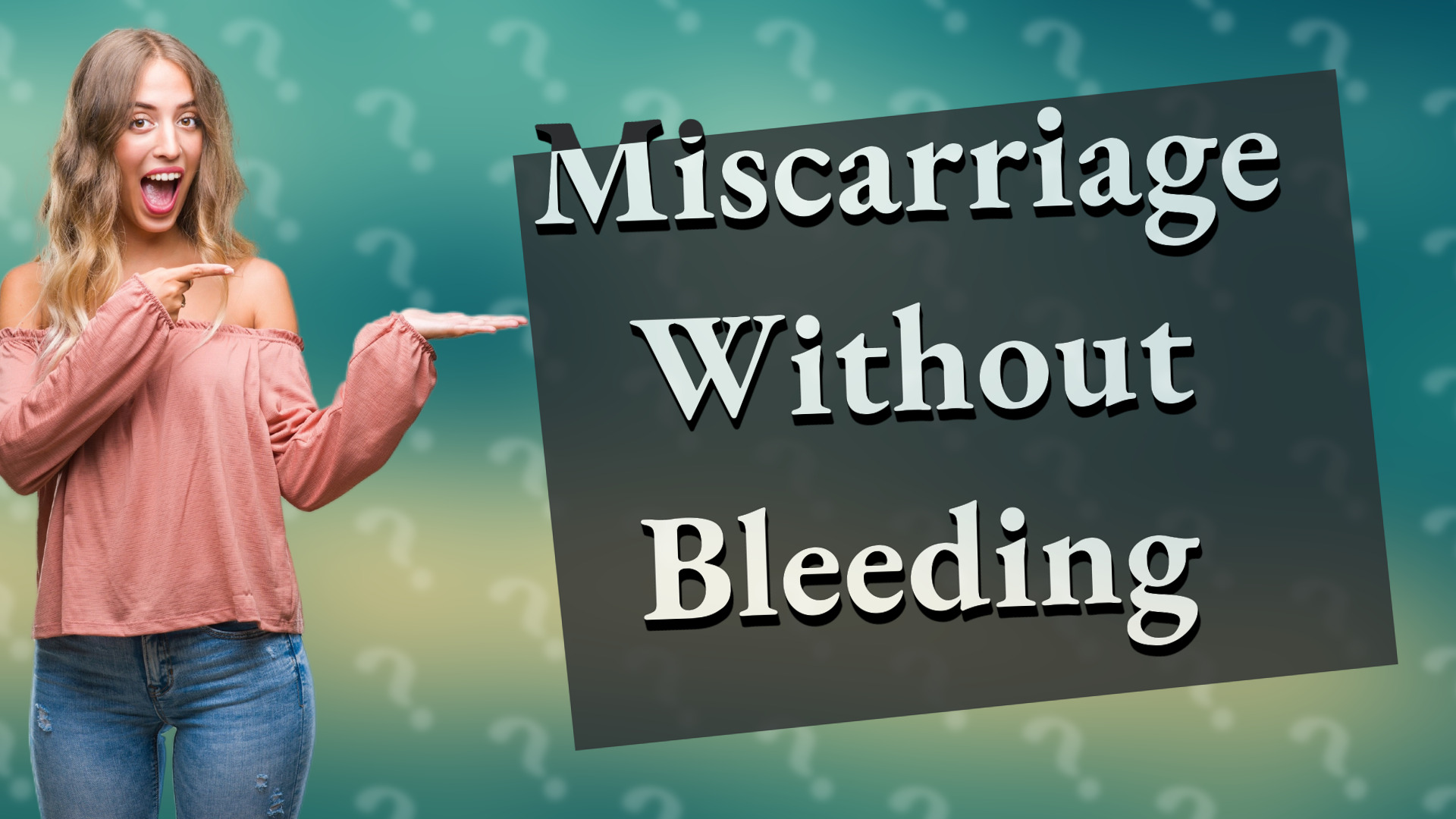 Miscarriage Without Bleeding