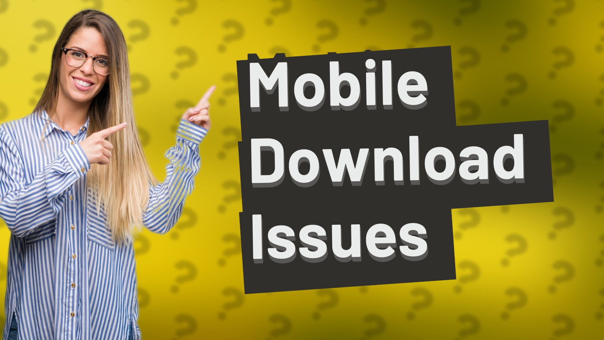 Mobile Download Issues