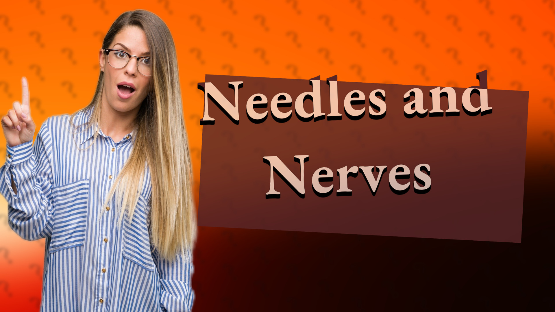 Needles and Nerves