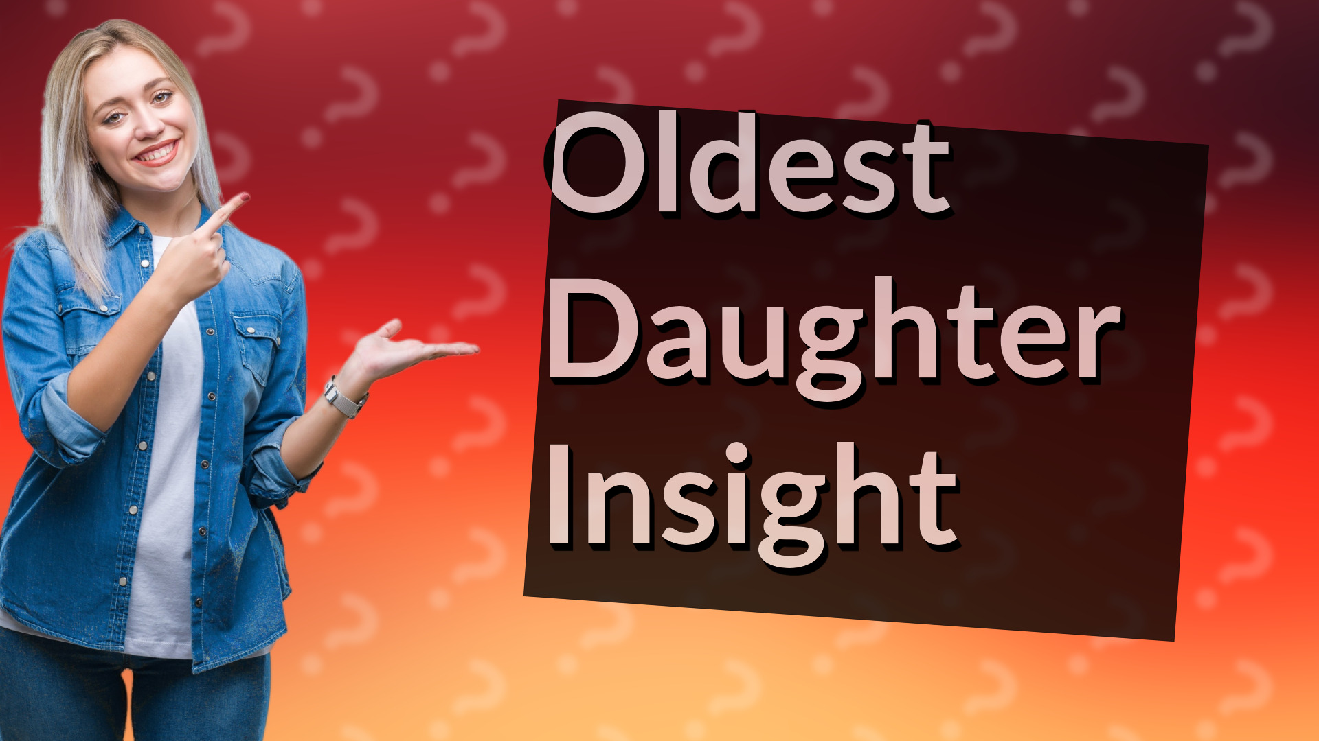 Oldest Daughter Insight