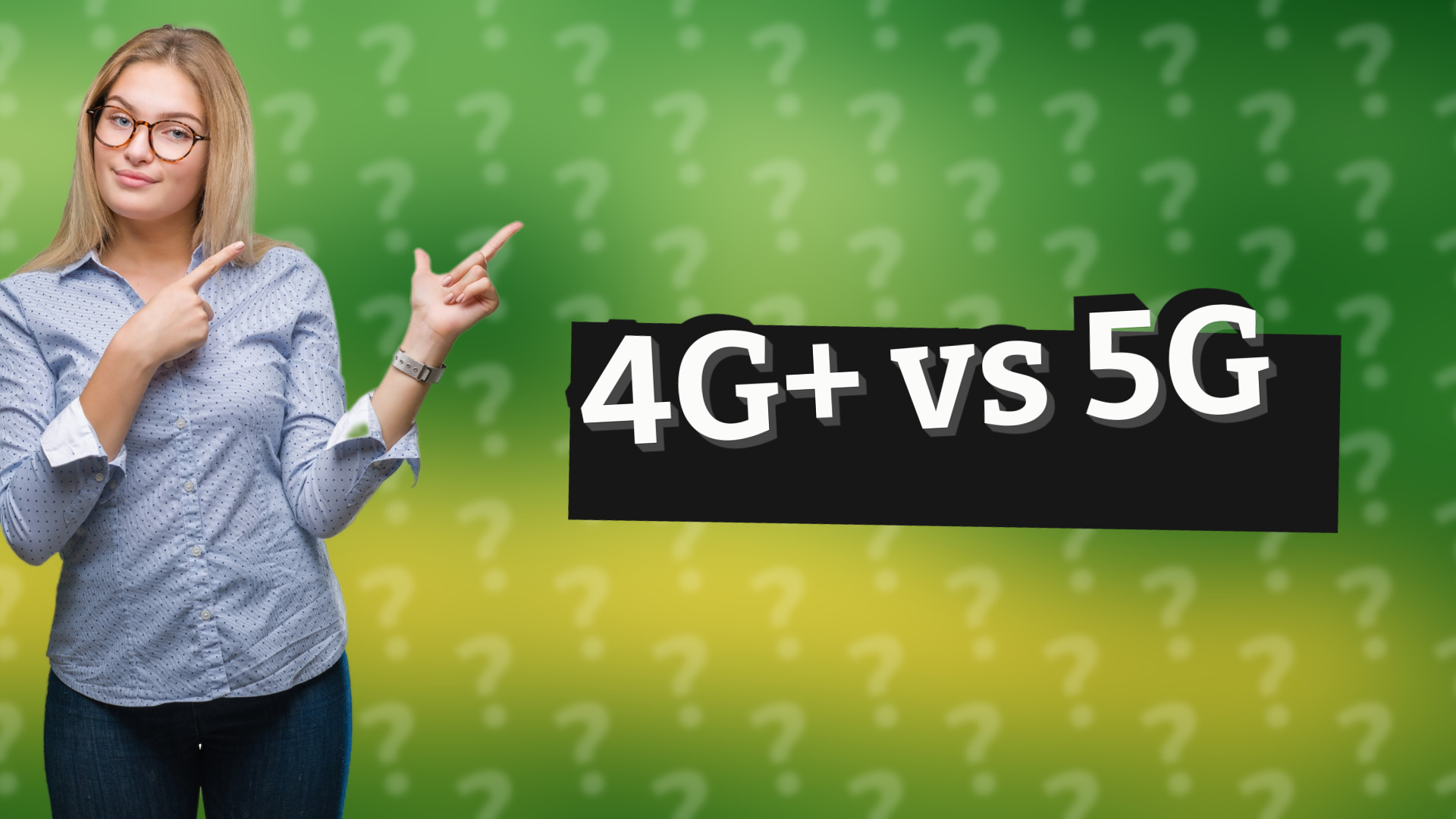 4G+ vs 5G