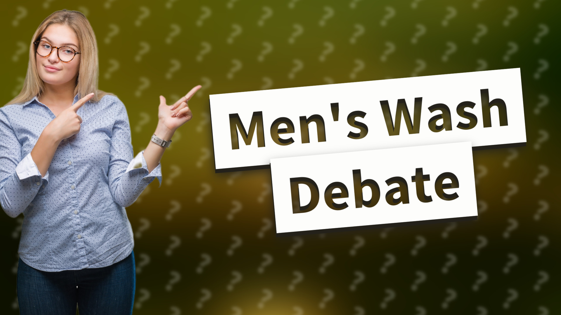 Men's Wash Debate